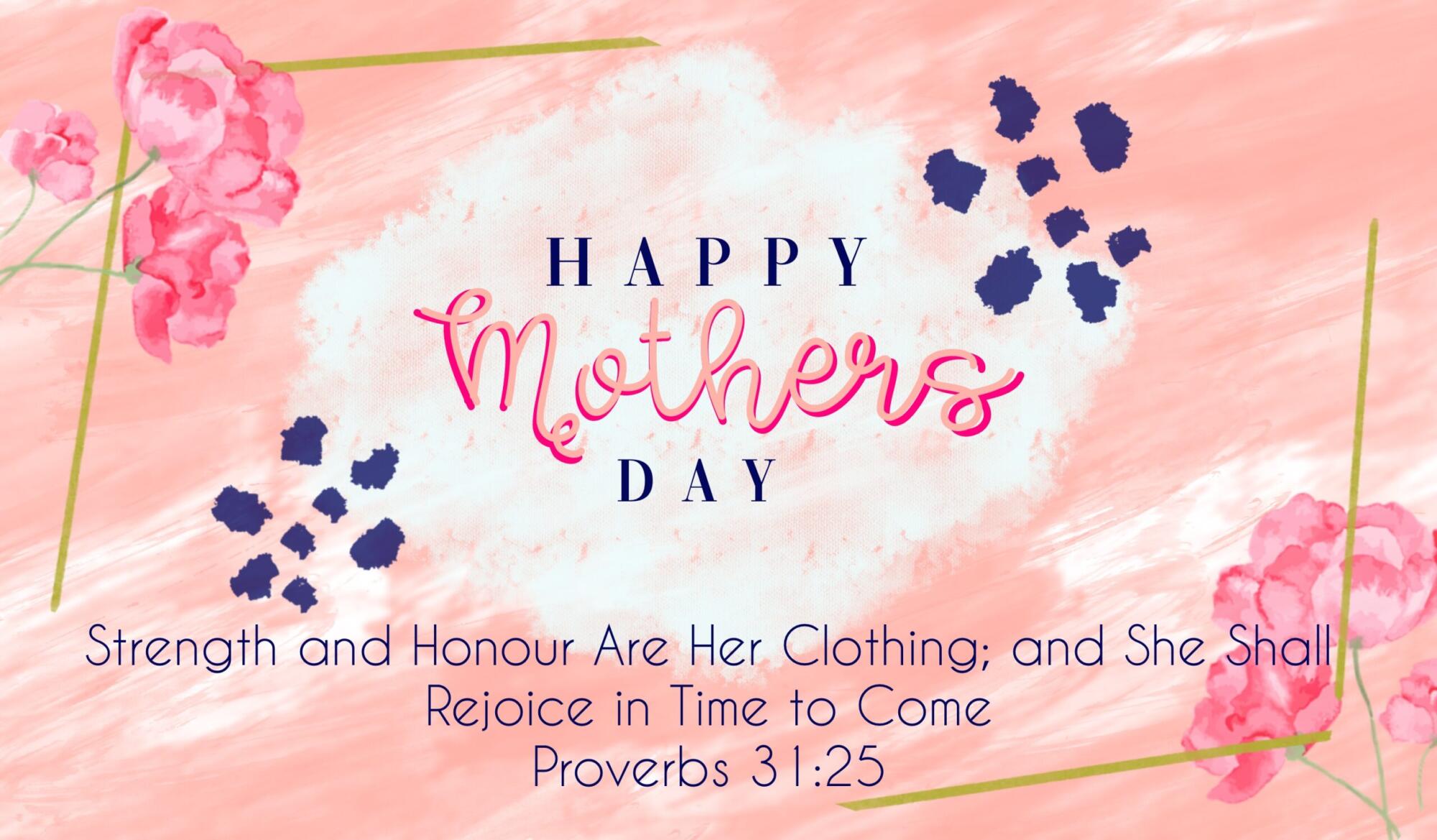 Happy Mothers Day to all of our Wonderful Mothers! 