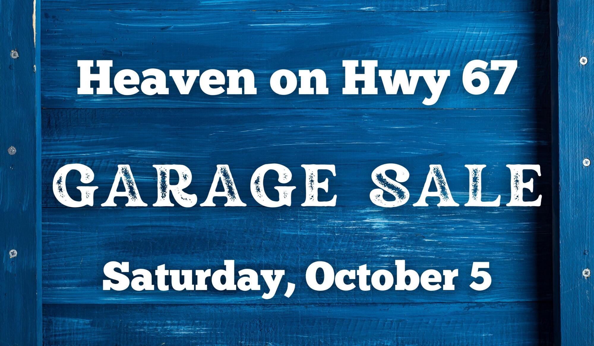 Heaven on Hwy 67 Garage Sale October 5th