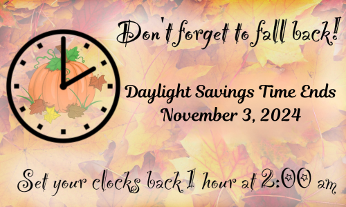 Daylight Savings Time Ends Tomorrow - Don't Forget to Fall Back!