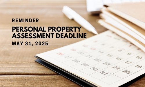 Reminder: Personal Property Assessment Deadline is May 31, 2025
