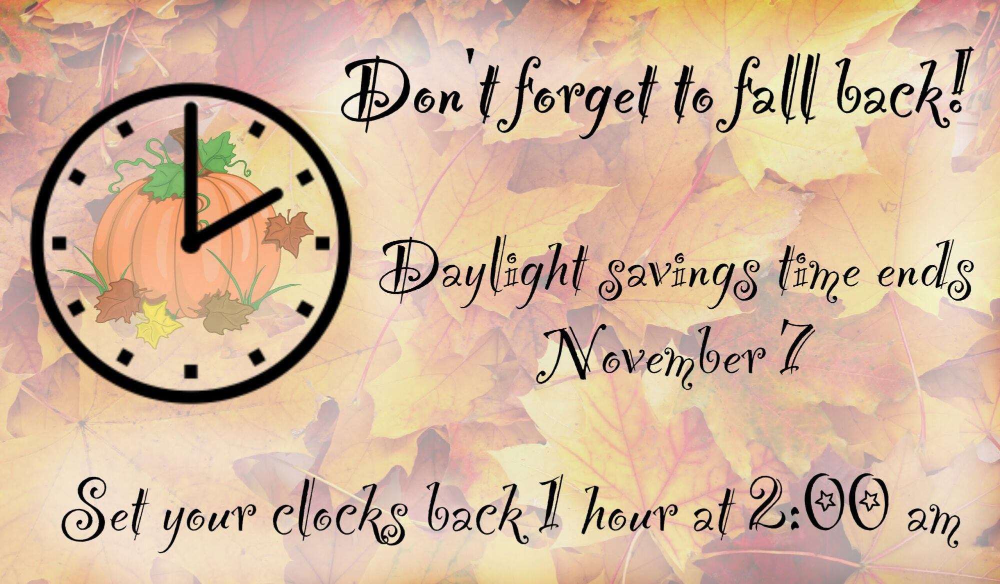 Daylight Savings Time Ends Sunday - Don't Forget to Fall Back!