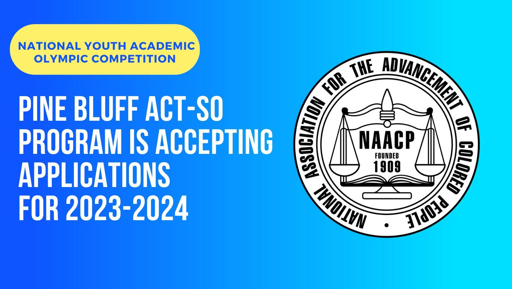 PINE BLUFF ACT-SO PROGRAM IS ACCEPTING APPLICATIONS FOR 2023-2024
